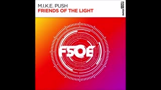 آهنگ ترنس از M.i.k.e. Push بنام Friends Of The Light