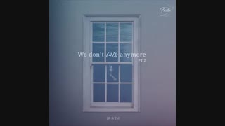 We don't talk anymore