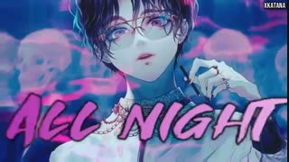 ✮Nightcore - ALL NIGHT