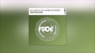 آهنگ ترنس از Aly & Fila & James Dymond بنام Wasteland