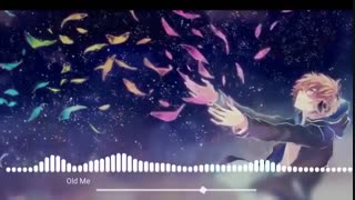 Nightcore old me - نایتکور