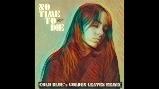 دانلود ریمیکس جدید از آهنگ Billie Eilish - No Time To Die به سبک آهنگ آپلیفتینگ ترنس