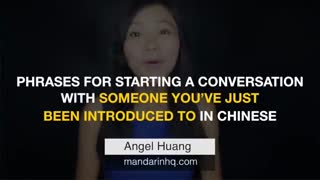 Phrases For Starting A Conversation With Someone You've Just Been Introduced to in Chinese