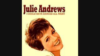 جولی اندروزI Could Have Danced All Night (My Fair Lady)