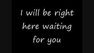 I will be right here waiting for you   Richard Marx with lyrics