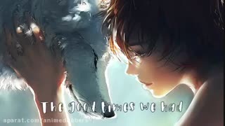 Nightcore>>>miss my old friends